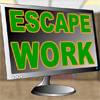 Escape Work