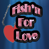 Fish’n For Love